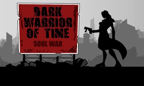 game pic for Dark warrior of time: Soul war